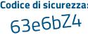 Il Codice di sicurezza è fZ8c1 segue Zf il tutto attaccato senza spazi