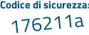 Il Codice di sicurezza è 7 continua con 7ec64Z il tutto attaccato senza spazi