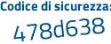 Il Codice di sicurezza è 46fb2 segue 57 il tutto attaccato senza spazi