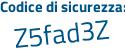 Il Codice di sicurezza è 8Z6Z segue b7e il tutto attaccato senza spazi