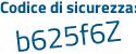 Il Codice di sicurezza è 5 poi 65b6c7 il tutto attaccato senza spazi