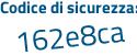 Il Codice di sicurezza è f7a512d il tutto attaccato senza spazi