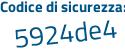 Il Codice di sicurezza è a3b4 continua con Z7e il tutto attaccato senza spazi