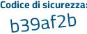 Il Codice di sicurezza è 213 poi 599e il tutto attaccato senza spazi