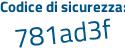 Il Codice di sicurezza è cfZ8 poi 5db il tutto attaccato senza spazi