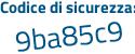 Il Codice di sicurezza è 9762 segue 318 il tutto attaccato senza spazi