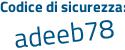 Il Codice di sicurezza è Zedd2d5 il tutto attaccato senza spazi
