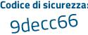 Il Codice di sicurezza è 5317c poi 54 il tutto attaccato senza spazi