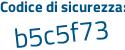 Il Codice di sicurezza è ba poi Z1181 il tutto attaccato senza spazi