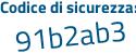 Il Codice di sicurezza è 4Ze1f segue a4 il tutto attaccato senza spazi