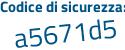 Il Codice di sicurezza è 4155f poi 68 il tutto attaccato senza spazi