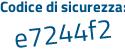 Il Codice di sicurezza è 7d57 continua con 57b il tutto attaccato senza spazi