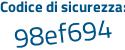 Il Codice di sicurezza è 2bf7 segue e54 il tutto attaccato senza spazi