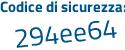 Il Codice di sicurezza è 4423a29 il tutto attaccato senza spazi