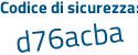Il Codice di sicurezza è 12 segue e14c3 il tutto attaccato senza spazi
