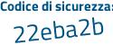 Il Codice di sicurezza è b83 continua con 3bdd il tutto attaccato senza spazi
