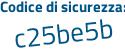 Il Codice di sicurezza è 5c121a7 il tutto attaccato senza spazi