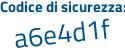 Il Codice di sicurezza è 2aaZ poi f3b il tutto attaccato senza spazi