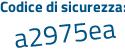 Il Codice di sicurezza è a936637 il tutto attaccato senza spazi