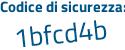 Il Codice di sicurezza è b poi 63b516 il tutto attaccato senza spazi