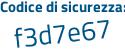 Il Codice di sicurezza è Z81 continua con 9d64 il tutto attaccato senza spazi