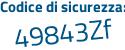 Il Codice di sicurezza è 6334 segue 962 il tutto attaccato senza spazi