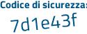 Il Codice di sicurezza è 56d1342 il tutto attaccato senza spazi