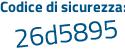 Il Codice di sicurezza è 689 continua con 2e98 il tutto attaccato senza spazi