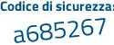 Il Codice di sicurezza è e6e6ad6 il tutto attaccato senza spazi
