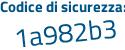 Il Codice di sicurezza è 6 poi aefcZ4 il tutto attaccato senza spazi