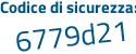 Il Codice di sicurezza è Z65fa poi 48 il tutto attaccato senza spazi