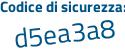 Il Codice di sicurezza è ad7 poi 4125 il tutto attaccato senza spazi