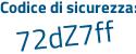 Il Codice di sicurezza è Z2dff continua con 73 il tutto attaccato senza spazi