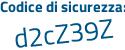 Il Codice di sicurezza è 7aed poi 164 il tutto attaccato senza spazi