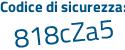 Il Codice di sicurezza è 8eZ continua con a558 il tutto attaccato senza spazi