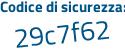 Il Codice di sicurezza è 6 poi 3Z6f56 il tutto attaccato senza spazi