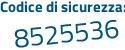 Il Codice di sicurezza è 3e segue dcd5d il tutto attaccato senza spazi