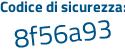 Il Codice di sicurezza è 1d poi 4e651 il tutto attaccato senza spazi