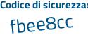 Il Codice di sicurezza è 8b64 poi 5a4 il tutto attaccato senza spazi