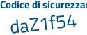 Il Codice di sicurezza è Z5b2be6 il tutto attaccato senza spazi