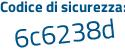 Il Codice di sicurezza è 93e45e2 il tutto attaccato senza spazi