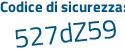 Il Codice di sicurezza è 9 segue 5Zb724 il tutto attaccato senza spazi
