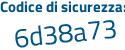 Il Codice di sicurezza è Z poi da5ebZ il tutto attaccato senza spazi