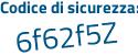 Il Codice di sicurezza è a8d poi 8faa il tutto attaccato senza spazi