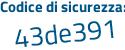 Il Codice di sicurezza è b87d8Z1 il tutto attaccato senza spazi