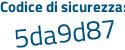 Il Codice di sicurezza è a4ef31c il tutto attaccato senza spazi
