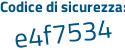 Il Codice di sicurezza è d649dba il tutto attaccato senza spazi