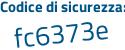 Il Codice di sicurezza è 94 poi cZ9a1 il tutto attaccato senza spazi