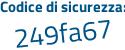 Il Codice di sicurezza è b poi 3b9546 il tutto attaccato senza spazi