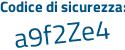Il Codice di sicurezza è d17ab5c il tutto attaccato senza spazi